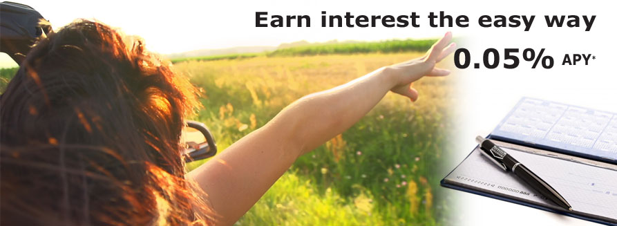 Earn interest the easy way 0.05% APY*